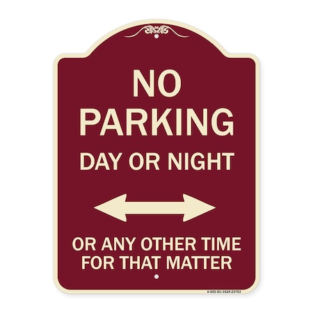 Signmission No Parking Day or Night or ANY Other Time for That Matter Heavy-Gauge Alum, 24" x 18", BU-1824-23753 A-DES-BU-1824-23753